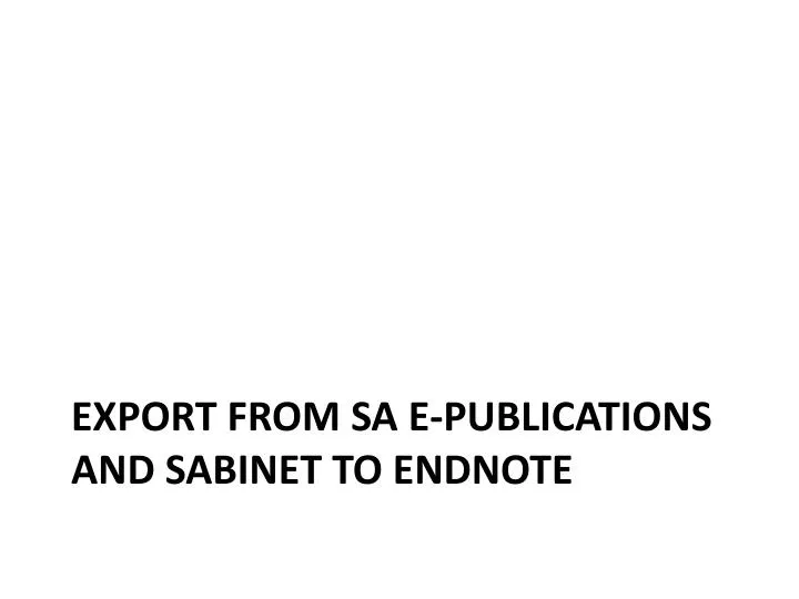 export from sa e publications and sabinet to endnote