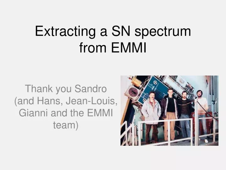 extracting a sn spectrum from emmi