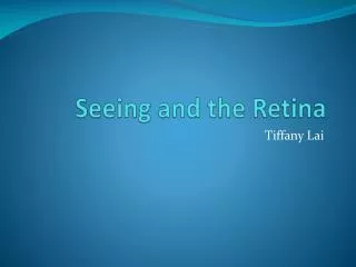 Seeing and the Retina