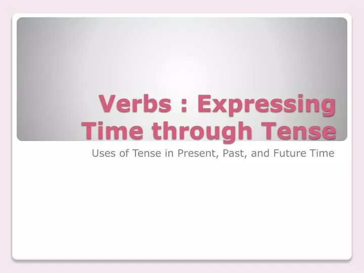 verbs expressing time through tense