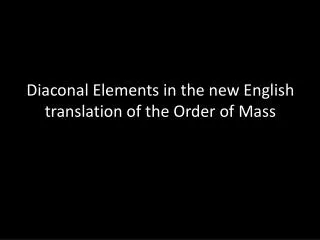 Diaconal Elements in the new English translation of the Order of Mass