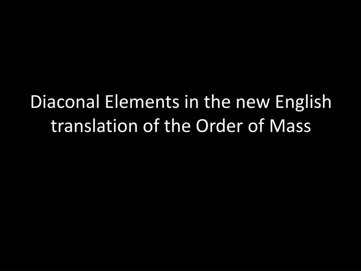 diaconal elements in the new english translation of the order of mass