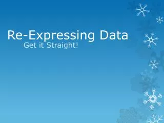Re-Expressing Data