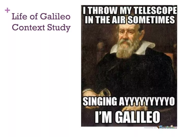 life of galileo context study