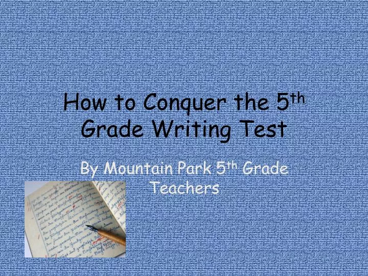 how to conquer the 5 th grade writing test