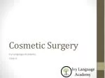 Cosmetic Surgery - slide 1