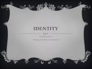 Identity