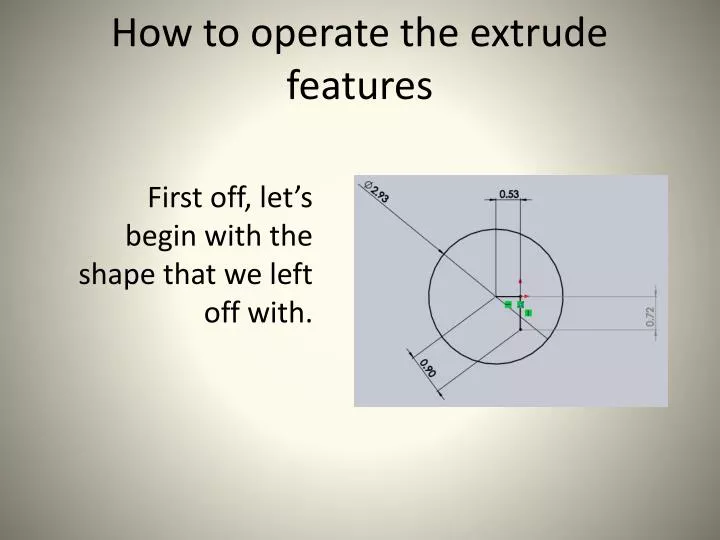 how to operate the extrude features