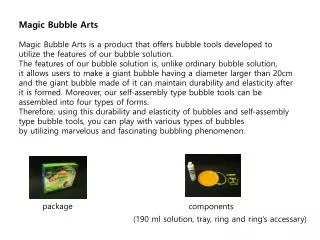 Magic Bubble Arts Magic Bubble Arts is a product that offers bubble tools developed to