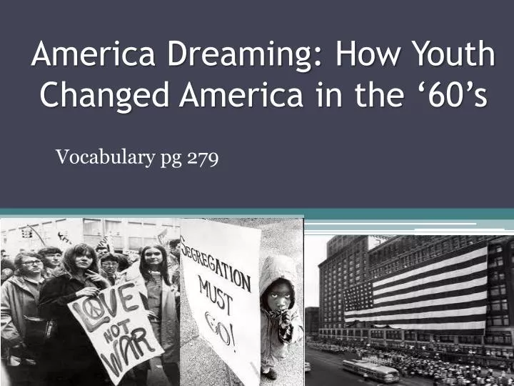 america dreaming how youth changed america in the 60 s