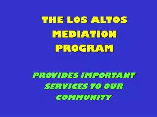 THE LOS ALTOS MEDIATION PROGRAM