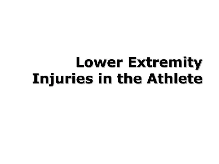 lower extremity injuries in the athlete