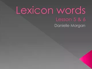 Lexicon words Lesson 5 &amp; 6