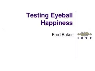 Testing Eyeball Happiness