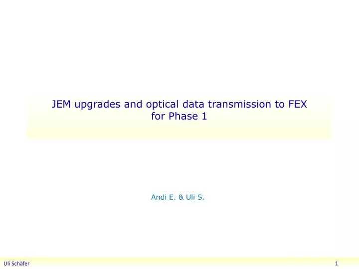 jem upgrades and optical data transmission to fex for phase 1
