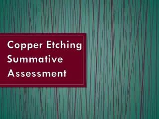 Copper Etching Summative Assessment