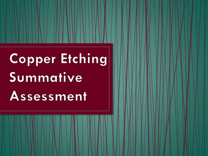 copper etching summative assessment