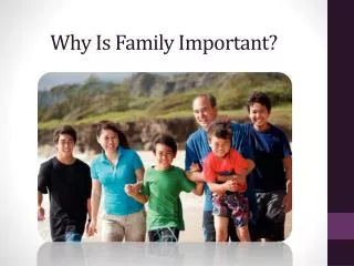 Why Is Family Important?