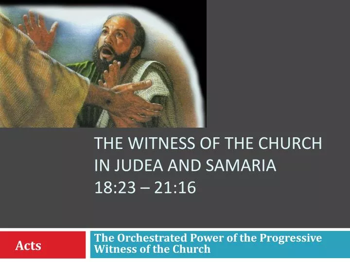 the witness of the church in judea and samaria 18 23 21 16