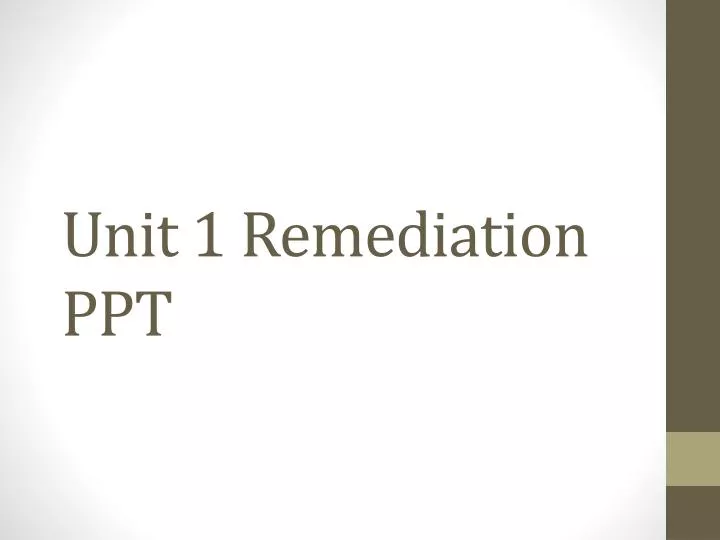 unit 1 remediation ppt
