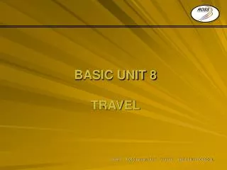 BASIC UNIT 8 TRAVEL