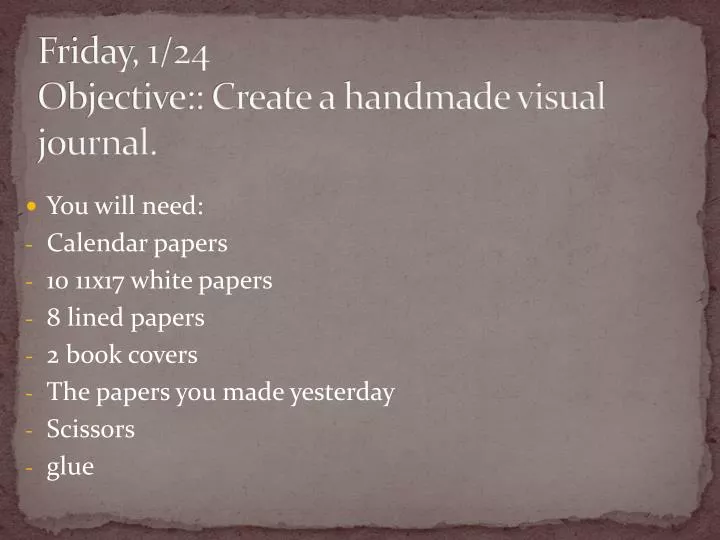 friday 1 24 objective create a handmade visual journal