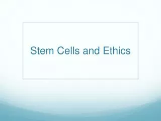 Stem Cells and Ethics