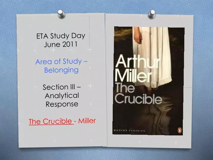 eta study day june 2011 area of study belonging section iii analytical response the crucible miller