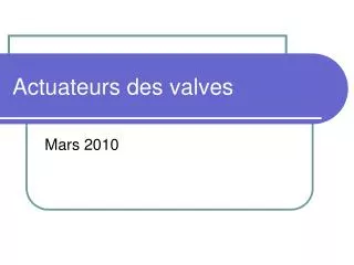 actuateurs des valves