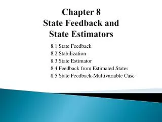 Chapter 8 State Feedback and State Estimators