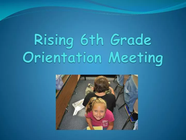 rising 6th grade orientation meeting