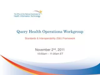 Query Health Operations Workgroup Standards &amp; Interoperability (S&amp;I) Framework