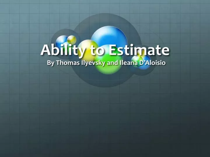 ability to estimate