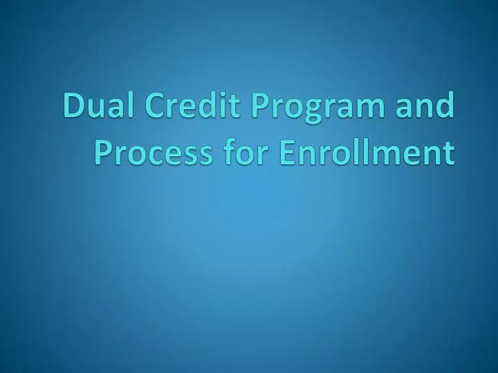 dual credit program and process for enrollment