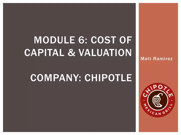 module 6 cost of capital valuation company chipotle