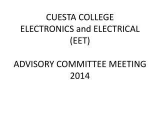 CUESTA COLLEGE ELECTRONICS and ELECTRICAL (EET) ADVISORY COMMITTEE MEETING 2014