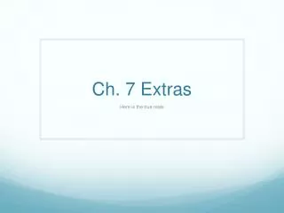 ch 7 extras