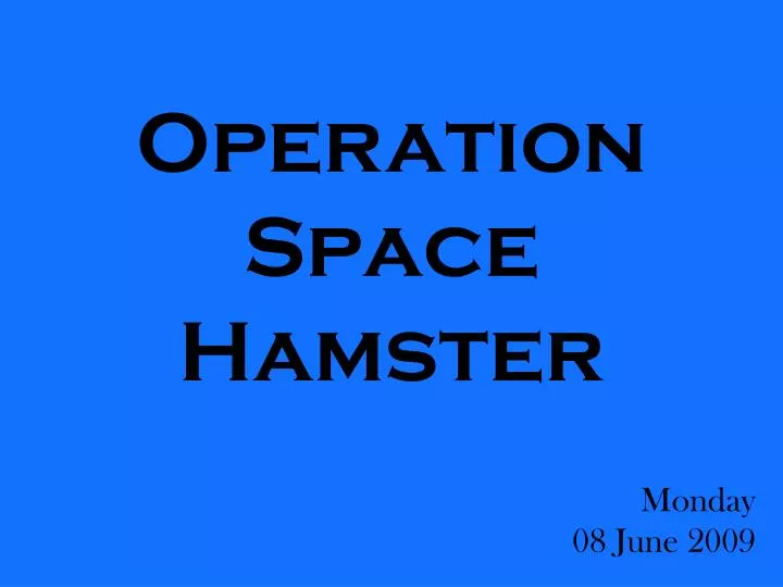operation space hamster