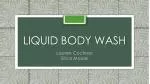 Liquid Body Wash - slide 1