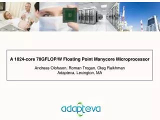 A 1024-core 70GFLOP/W Floating Point Manycore Microprocessor