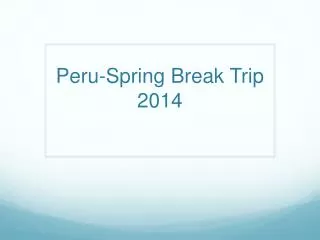 Peru-Spring Break Trip 2014