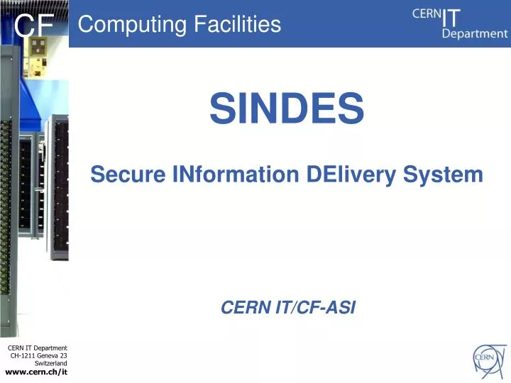 sindes secure information delivery system cern it cf asi