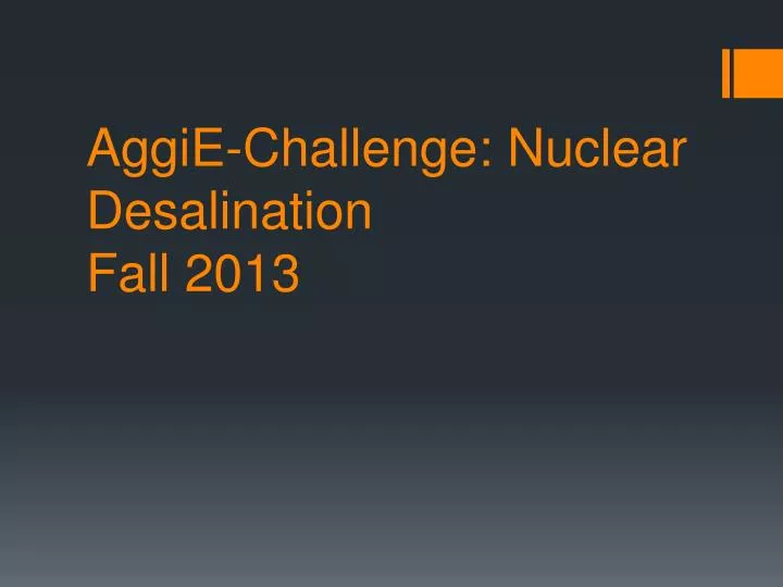 aggie challenge nuclear desalination fall 2013