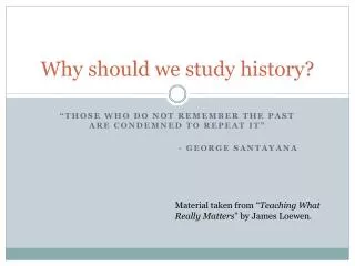 Why should we study history?