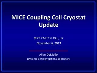 MICE Coupling Coil Cryostat Update
