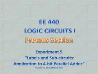 EE 440 LOGIC CIRCUITS I Proteus Section