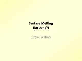 Surface Melting (faceting?)