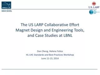 The US LARP Collaborative Effort Magnet Design and Engineering Tools, and Case Studies at LBNL