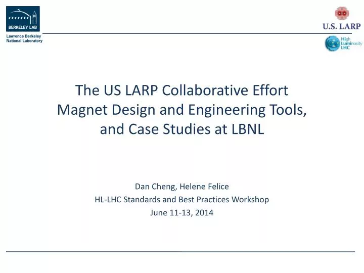 the us larp collaborative effort magnet design and engineering tools and case studies at lbnl