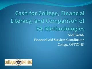 Cash for College, Financial Literacy, and Comparison of FA Methodologies